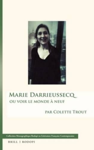 Marie Darrieussecq: ou voir le monde a neuf