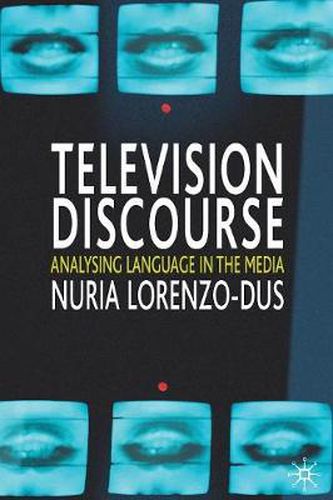 Cover image for Television Discourse: Analysing Language in the Media