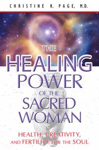 Cover image for Healing Power of the Sacred Woman: Health, Creativity, and Fertility for the Soul