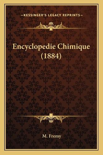 Encyclopedie Chimique (1884)