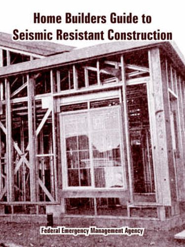 Cover image for Home Builders Guide to Seismic Resistant Construction