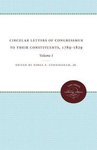 Cover image for Circular Letters of Congressmen to Their Constituents, 1789-1829, Volume I