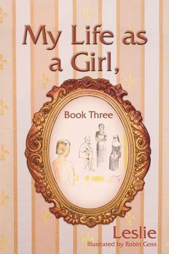 Cover image for My Life as a Girl, Book Three