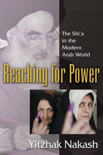Cover image for Reaching for Power: The Shi'a in the Modern Arab World