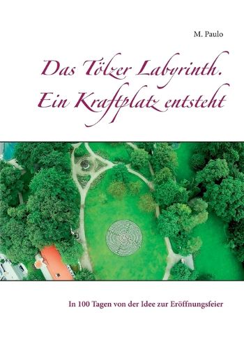 Cover image for Das T lzer Labyrinth. Ein Kraftplatz Entsteht