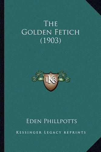 Cover image for The Golden Fetich (1903)