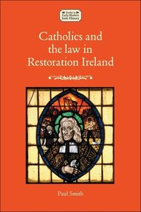 Cover image for Catholics and the Law in Restoration Ireland