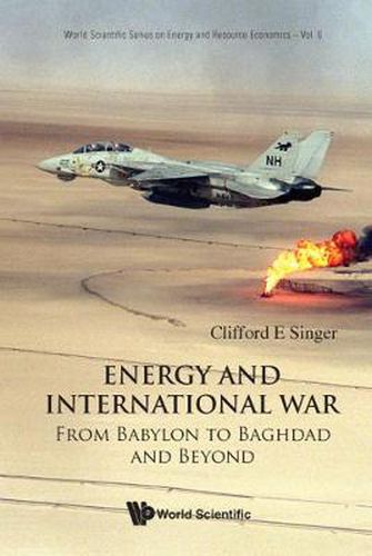 Cover image for Energy And International War: From Babylon To Baghdad And Beyond