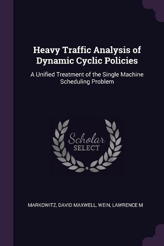 Cover image for Heavy Traffic Analysis of Dynamic Cyclic Policies