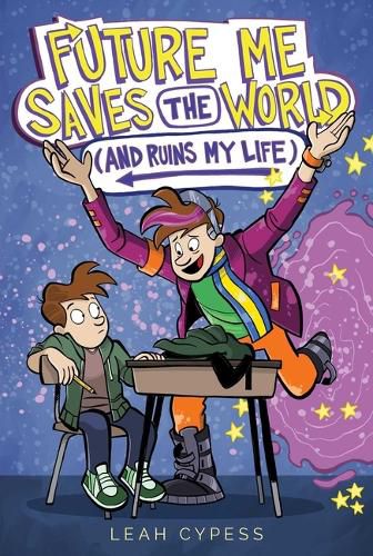 Cover image for Future Me Saves the World (and Ruins My Life)