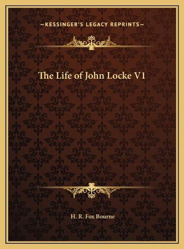 Cover image for The Life of John Locke V1