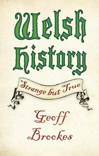 Cover image for Welsh History: Strange but True