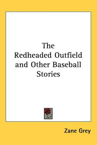 Cover image for The Redheaded Outfield and Other Baseball Stories