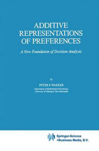 Cover image for Additive Representations of Preferences: A New Foundation of Decision Analysis