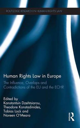 Cover image for Human Rights Law in Europe: The Influence, Overlaps and Contradictions of the EU and the ECHR