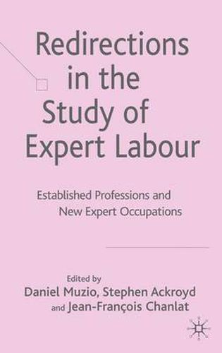 Cover image for Redirections in the Study of Expert Labour: Established Professions and New Expert Occupations