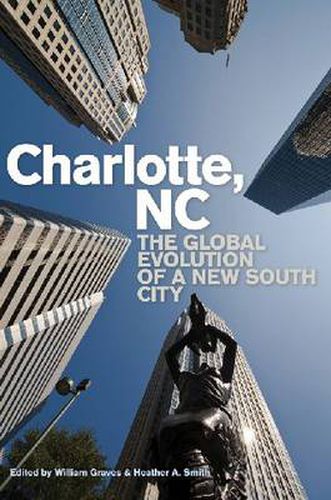 Cover image for Charlotte, NC: The Global Evolution of a New South City