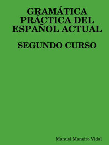 Cover image for Gram Tica Pr Ctica Del Espa Ol Actual. Segundo Curso