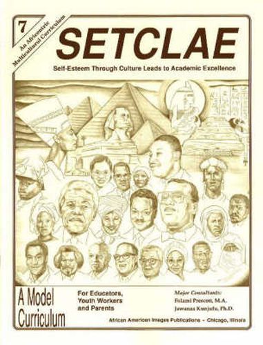 Cover image for SETCLAE, Seventh Grade: Self-Esteem Through Culture Leads to Academic Excellence