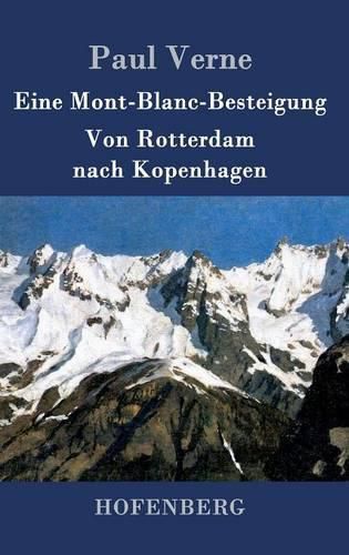 Eine Mont-Blanc-Besteigung / Von Rotterdam nach Kopenhagen