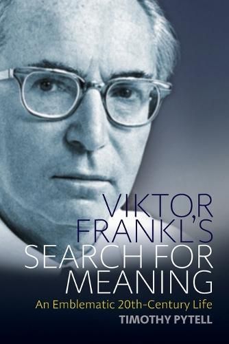 Cover image for Viktor Frankl's Search for Meaning: An Emblematic 20th-Century Life