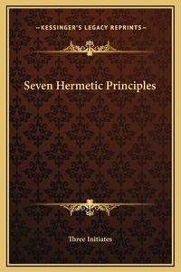 Cover image for Seven Hermetic Principles