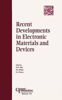 Cover image for Recent Developments in Electronic Materials and Devices: Proceedings of the Symposium Held at the 103rd Annual Meeting of the American Ceramic Society, April 22-25, 2001, in Indiana