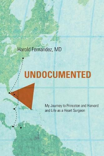 Cover image for Undocumented: My Journey to Princeton and Harvard and Life as a Heart Surgeon