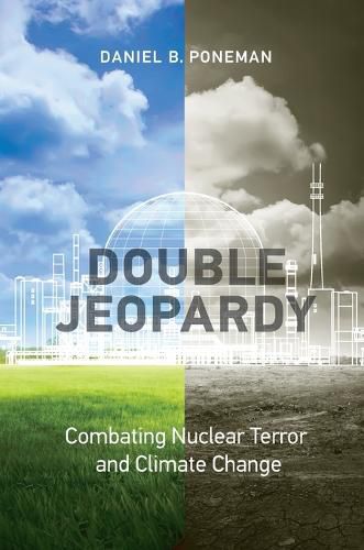 Cover image for Double Jeopardy: Combating Nuclear Terror and Climate Change