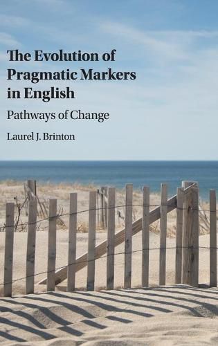 Cover image for The Evolution of Pragmatic Markers in English: Pathways of Change