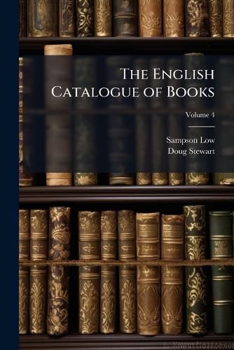 Cover image for The English Catalogue of Books, Volume 4