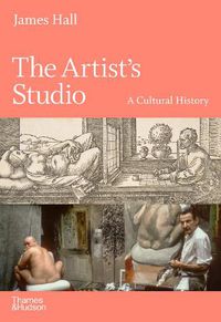 Cover image for The Artist's Studio: A Cultural History
