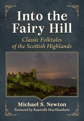 Into the Fairy Hill: Classic Folktales of the Scottish Highlands