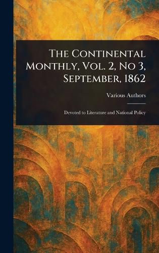 Cover image for The Continental Monthly, Vol. 2, No 3, September, 1862
