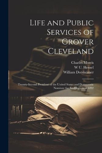 Cover image for Life and Public Services of Grover Cleveland