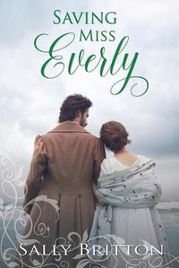 Cover image for Saving Miss Everly: A Regency Romance