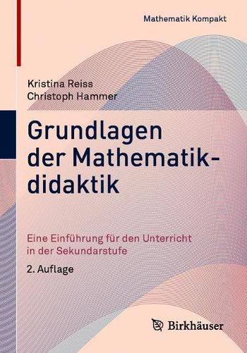 Cover image for Grundlagen Der Mathematikdidaktik: Eine Einfuhrung Fur Den Unterricht in Der Sekundarstufe