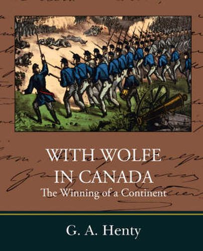 Cover image for With Wolfe in Canada the Winning of a Continent