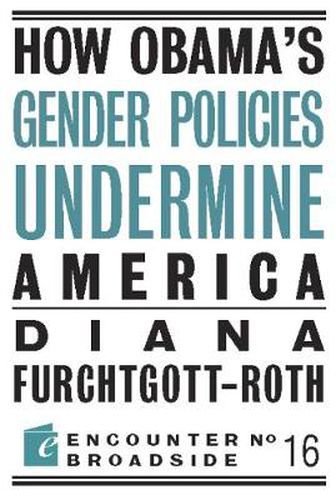 Cover image for How Obama?s Gender Policies Undermine America