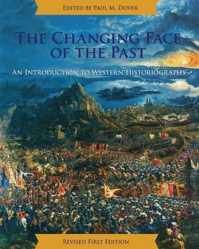 Cover image for The Changing Face of the Past: An Introduction to Western Historiography