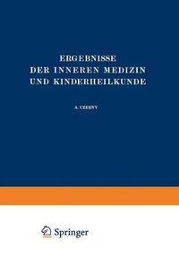 Cover image for Ergebnisse Der Inneren Medizin Und Kinderheilkunde: Dreiundvierzigster Band