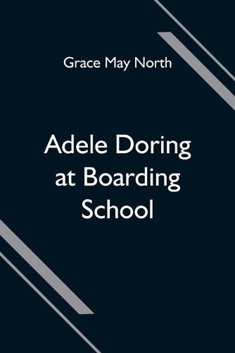 Adele Doring at Boarding School