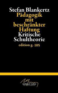 Cover image for Padagogik mit beschrankter Haftung: Kritische Schultheorie