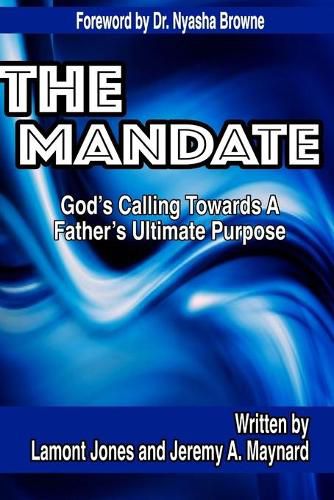 Cover image for The Mandate - God's Calling Towards A Father's Ultimate Purpose