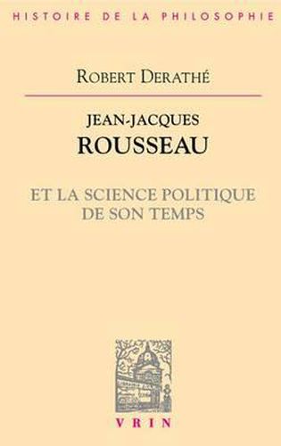 Cover image for Jean-Jacques Rousseau Et La Science Politique de Son Temps