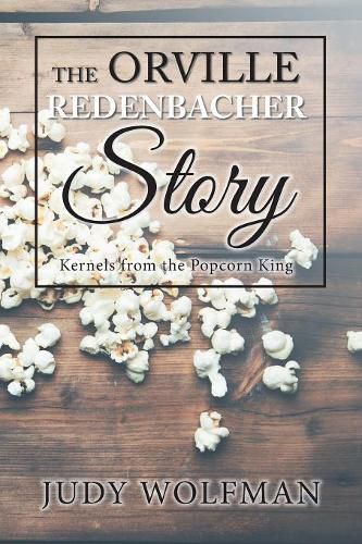 Cover image for The Orville Redenbacher Story: Kernels from the Popcorn King