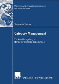 Cover image for Category Management: Zur Konfliktregulierung in Hersteller-Handels-Beziehungen