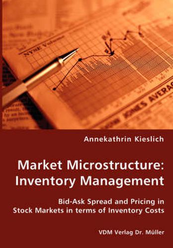 Cover image for Market Microstructure: Inventory Management - Bid-Ask Spread and Pricing in Stock Markets in terms of Inventory Costs