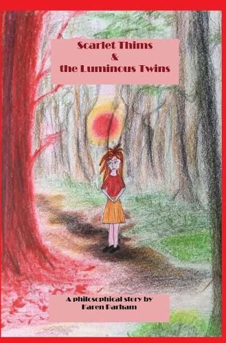 Cover image for Scarlet Thims & the Luminous Twins: Book One - Being Me Ouranio Series