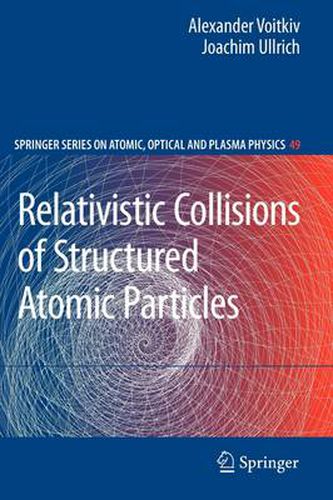 Cover image for Relativistic Collisions of Structured Atomic Particles